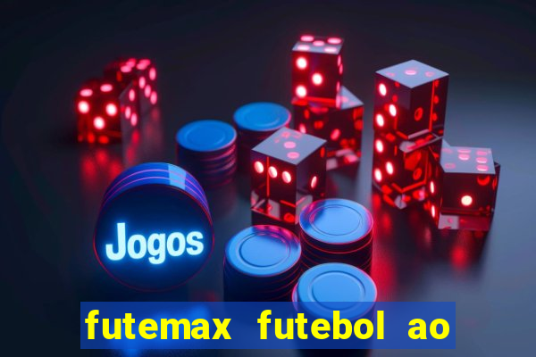 futemax futebol ao vivo hd